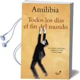 Descargar AudioLibro Todos los Dias del fin del Mundo de Jesus Maria Amilibia año 2015