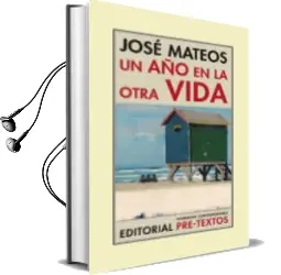 Descargar AudioLibro Un año en la Otra Vida de Jose Mateos Rosales año 2015