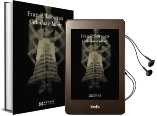 Descargar AudioLibro Cabalos e Lobos de Francisco Perez Lorenzo año 2015