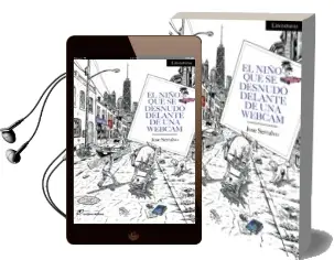 Descargar AudioLibro El Niño que se Desnudó Delante de una Webcam de Jose Serralvo año 2015