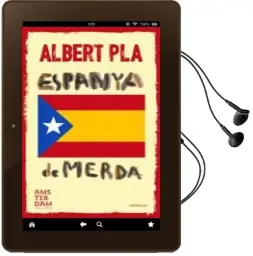 Descargar AudioLibro Espanya de Merda de Albert Pla I Alvarez año 2015