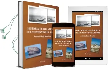 Descargar AudioLibro Historia de los Amores del Viento y de la Torre de Antonio Rojo Morales año 2015