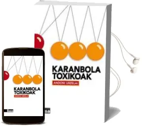 Descargar AudioLibro Karanbola Toxikoak de Andoni Urzelai año 2015