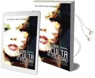 Descargar AudioLibro La Cara Oculta del Poliedro de Macarena Lopez Roberts año 2015