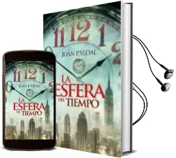 Descargar AudioLibro La Esfera del Tiempo de Juan P. Vidal año 2015