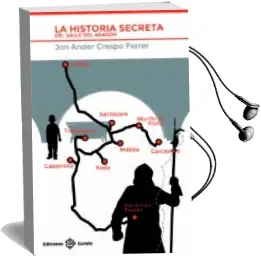 Descargar AudioLibro La Historia Secreta del Valle del Aragón de Jon Ander Crespo Ferrer año 2015