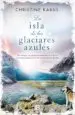 AudioLibro La Isla de los Glaciares Azules de Christine Kabus