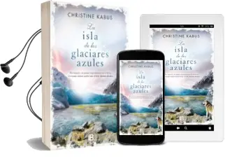 Descargar AudioLibro La Isla de los Glaciares Azules de Christine Kabus año 2015