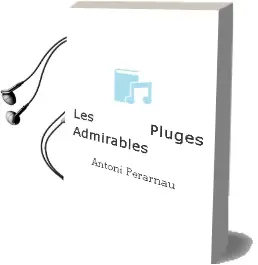 Descargar AudioLibro Les Pluges Admirables de Antoni Perarnau año 2015
