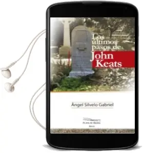 Descargar AudioLibro Los Últimos Pasos de John Keats de Angel Silvelo año 2015