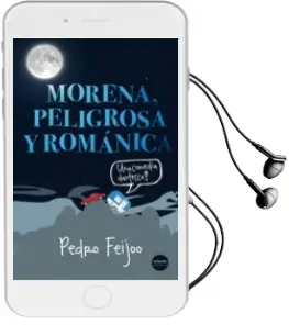 Descargar AudioLibro Morena, Peligrosa y Romanica de Pedro Feijoo año 2015