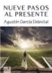 AudioLibro Nueve Pasos al Presente de Agustin Garcia Delestal