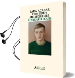 Descargar AudioLibro Para Acabar con Eddy Bellegueule de Edouard Louis año 2015