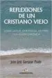 AudioLibro Reflexiones de un Cristiano Viejo de Juan Jose Gortazar Prado