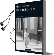 Descargar AudioLibro Archipielagos de Abilio Estevez año 2015