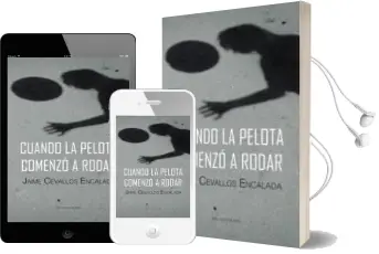 Descargar AudioLibro Cuando la Pelota Comenzo a Rodar de Jaime Cevallos Encalada año 2015
