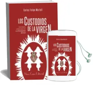 Descargar AudioLibro Custodios de la Virgen de Felipe Martell año 2015