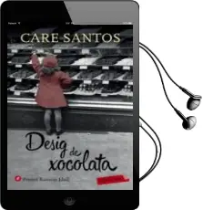 Descargar AudioLibro Desig de Xocolata de Care Santos año 2015