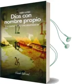 Descargar AudioLibro Dias con Nombre Propio: La Ciudad y su Circunstancia de Isidro Lacoma año 2015