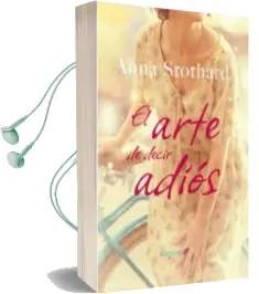 Descargar AudioLibro El Arte de Decir Adiós de Anna Stothard año 2015