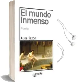Descargar AudioLibro El Mundo Inmenso de Aura Tazon Cubillas año 2015