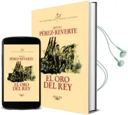 Descargar AudioLibro El oro del rey (Alatriste iv) de Arturo Perez Reverte año 2015