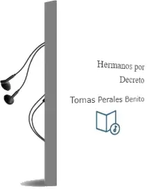 Descargar AudioLibro Hermanos por Decreto de Tomas Perales Benito año 2015
