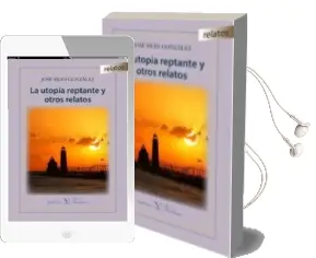 Descargar AudioLibro La Utopia Reptante y Otros Relatos de Jose Siles Gonzalez año 2015