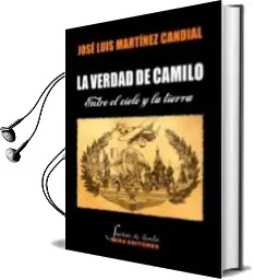 Descargar AudioLibro La Verdad de Camilo. Entre el Cielo y la Tierra de Jose Luis Martinez Candial año 2015