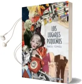 Descargar AudioLibro Los Lugares Pequeños de Paco Tomas año 2015