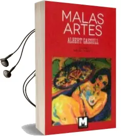 Descargar AudioLibro Malas Artes de Albert Gassull año 2015