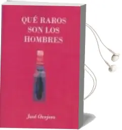 Descargar AudioLibro Que Raros son los Hombres - Mujeres que Viajan Solas de Jose Ovejero año 2015