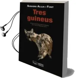 Descargar AudioLibro Tres Guineus de Susagna Aluja Font año 2015