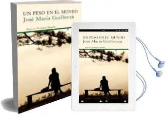 Descargar AudioLibro Un Peso en el Mundo de Jose Maria Guelbenzu año 2015