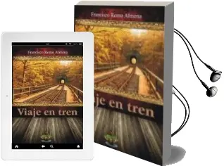 Descargar AudioLibro Viaje en Tren de Francisco Romo Almena año 2015