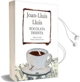 Descargar AudioLibro Xocolata Desfeta de Joan Lluis Lluis año 2015