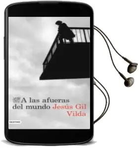 Descargar AudioLibro A las Afueras del Mundo de Jesus Gil Vilda año 2015