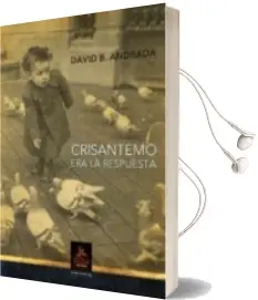 Descargar AudioLibro Crisantemo era la Respuesta de David B. Andrada año 2015