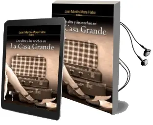 Descargar AudioLibro Dias y las Noches en la Casa Grande de Juan Martin Mora Haba año 2015