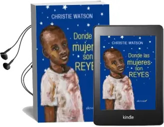 Descargar AudioLibro Donde las Mujeres son Reyes de Christie Watson año 2015