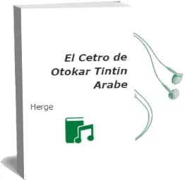 Descargar AudioLibro El Cetro de Otokar (Tintin Arabe) de Herge año 2015