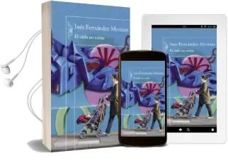 Descargar AudioLibro El Cielo no Existe de Ines Fernandez Moreno año 2015