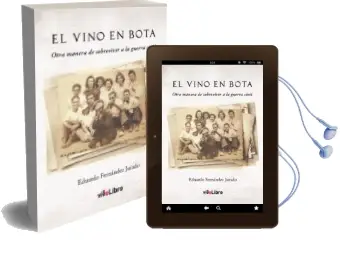 Descargar AudioLibro El Vino en Bota Otra Manera de Sobrevivir a la Guerra Civil de Eduardo Fernandez Jurado año 2015