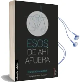 Descargar AudioLibro Esos de ahí Afuera de Franco Chiaravalloti año 2015