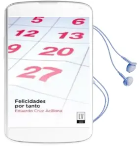 Descargar AudioLibro Felicidades por Tanto de Eduardo Cruz Acillona año 2015