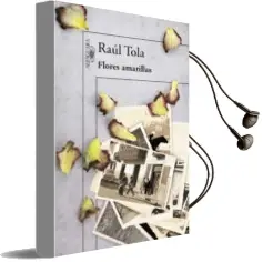 Descargar AudioLibro Flores Amarillas (Mapa de las Lenguas) de Raul Tola año 2015