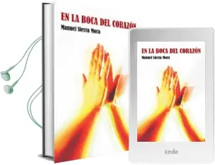 Descargar AudioLibro (I.B.D.) en la Boca del Corazón de Manuel Sierra Mora año 2015