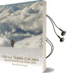 Descargar AudioLibro On la Terra s Acaba: De Vilanova a cho oyu de Marcel·Li Ferrer I Paterna año 2015