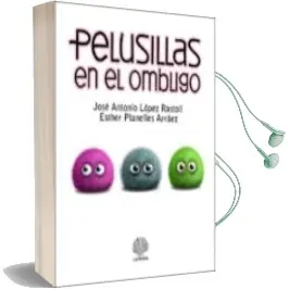 Descargar AudioLibro Pelusillas en el Ombligo de Jose Antonio Lopez Rastoll año 2015