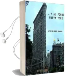 Descargar AudioLibro Y al Fondo Nueva York de Antonio Moneo Francia año 2015